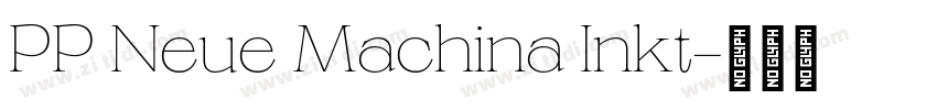 PP Neue Machina Inkt字体转换